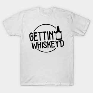 Gettin WhiskeyD T-Shirt